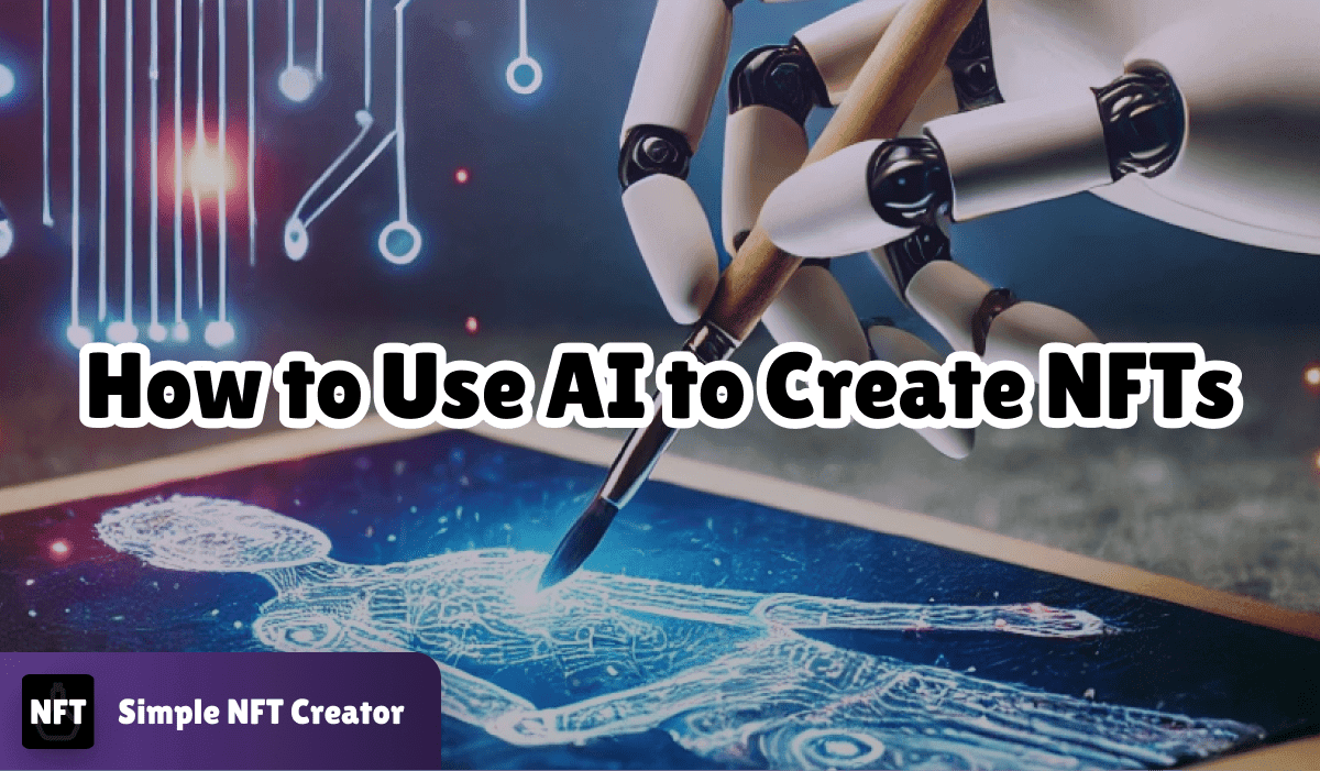 How to Use AI to Create NFTs